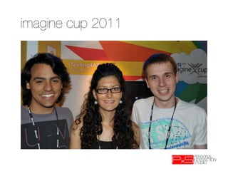 imagine cup 2011
 