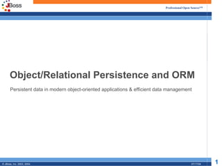 Object/Relational Persistence and ORM Persistent data in modern object-oriented applications & efficient data management 