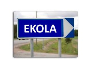 EKOLA
 