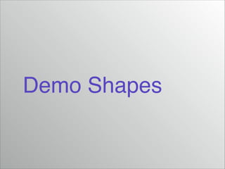 Demo Shapes

 