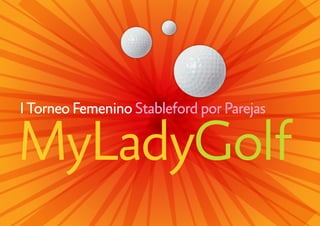 I Torneo Femenino Stableford por Parejas

MyLadyGolf
 