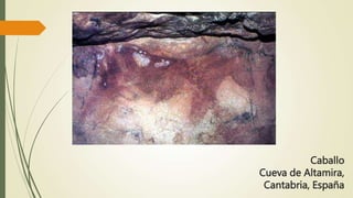 Caballo
Cueva de Altamira,
Cantabria, España
 