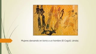 Mujeres danzando en torno a un hombre (El Cogull, Lérida).
 
