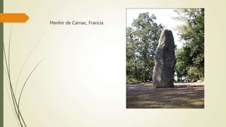 Menhir de Carnac, Francia
 