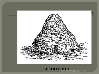 BEEHIVE HUT*for educational purposes only*
 