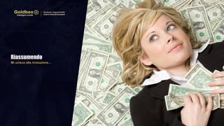 Riassumendo
Mi unisco alla rivoluzione…
 