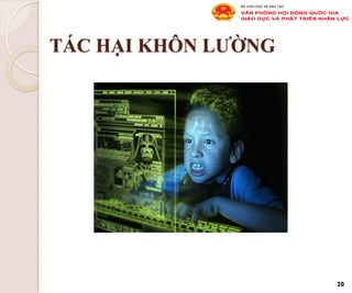 TÁC HẠI KHÔN LƯỜNG
20
 
