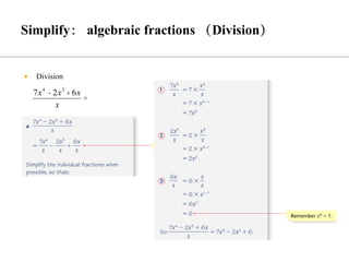  Division
7x4
-2x3
+6x
x
=
 