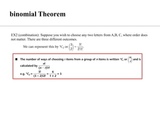 EX2 (combination): Suppose you wish to choose any two letters from A,B, C, where order does
not matter. There are three different outcomes.
 