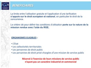 Garantir la qualité, l’homogénéité, et l’évolution du RGE sur l’ensemble     du territoire national