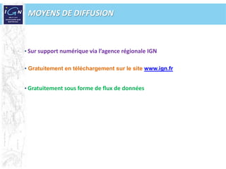 BENEFICIAIRES La limite entre l’utilisation gratuite et l’application d’une tarification s’appuie sur le droit européen et national, en particulier le droit de la concurrence.Le critère clé pour définir les conditions d’utilisation porte sur la nature de la mission rendue avec l’aide du RGE.ORGANISMES ELIGIBLES :  L’Etat
