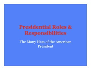 Presidential Roles