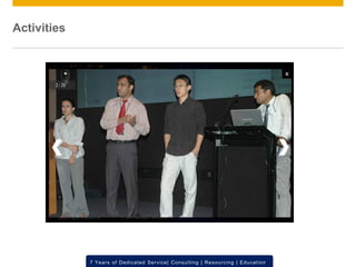 © 2012 SAP AG. All rights reserved. ‹#›7 Years of Dedicated Service| Consulting | Resourcing | Education
Activities
 