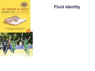 Fluid identity
 