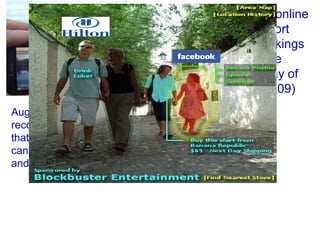 In Japan 30% of online
                                  travel agents report
                                  30% of hotel bookings
                                  coming via mobile
                                  phones on the day of
                                  arrival (Hatton 2009)
Augmented audio and visual
recognition technology means
that a smartphone with a camera
can recognise the environment
and provide information
 