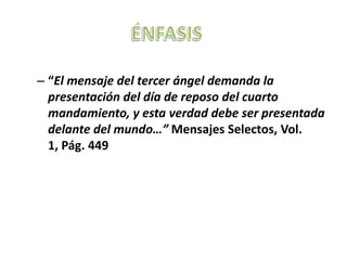 ÉNFASIS“En verdad vosotros guardaréis mis sábados, porque es una señal entre mí y vosotros por vuestras generaciones, para que sepáis que yo soy Jehová que os santifico”  Éxodo 31:13.“Todos los que aman a Dios deben hacer lo que puedan para que el sábado sea una delicia, santo y honorable”. Joyas de los Testimonios, Vol. 1, pág. 278