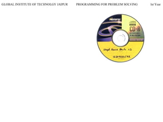 GLOBAL INSTITUTE OF TECHNOLGY JAIPUR PROGRAMMING FOR PROBLEM SOLVING Ist Year
 