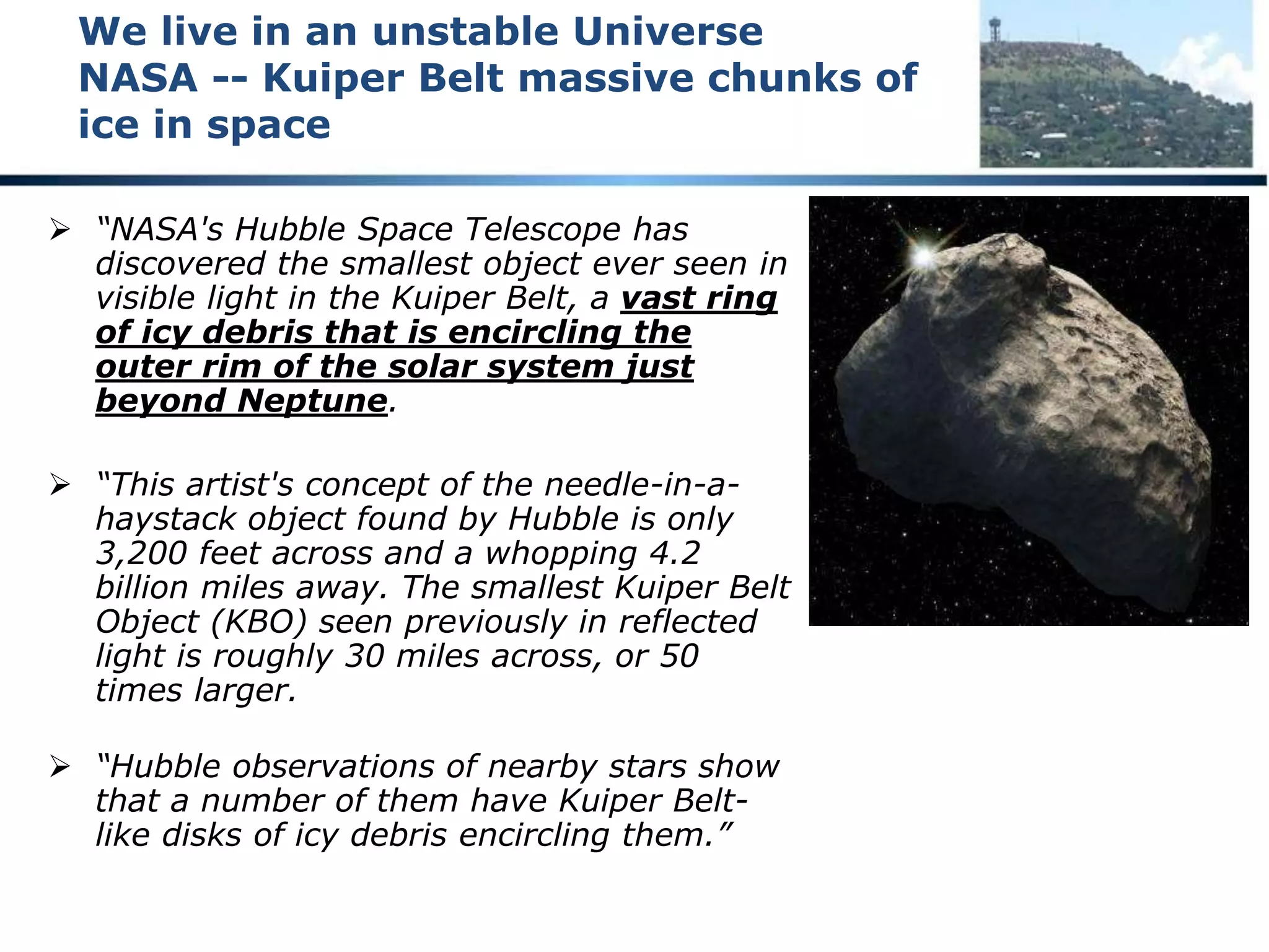 We live in an unstable Universe
Solar prominence -- NASA – Solar
Dynamics Observatory
 
