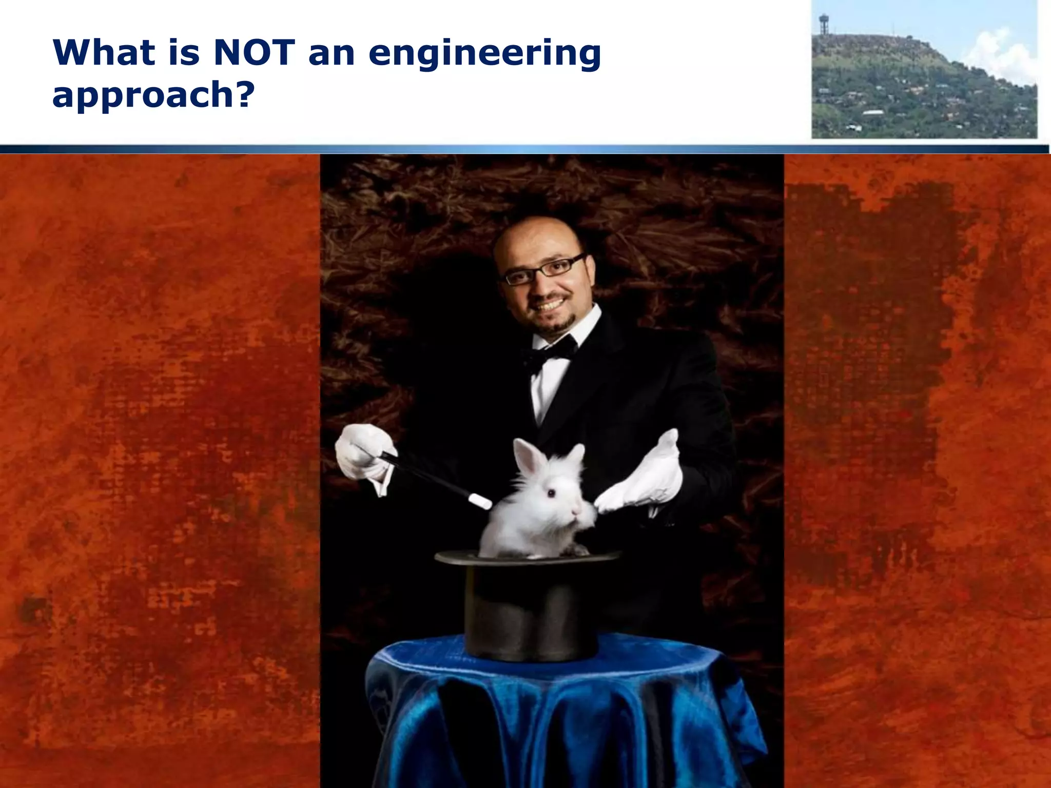 Engineers do NOT design bridges to
stand up
 