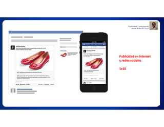 Publicidad en Internet
y redes sociales
1x10
 