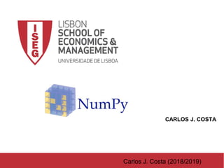 2018/19 - 1Carlos J. Costa (ISEG)
CARLOS J. COSTA
Carlos J. Costa (2018/2019)
 
