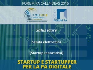 Sanità elettronica
Salus iCare
(Startup innovativa)
 