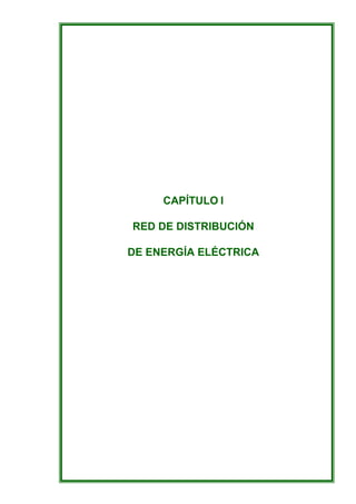CAPÍTULO I
RED DE DISTRIBUCIÓN
DE ENERGÍA ELÉCTRICA
 
