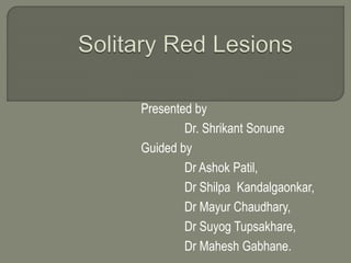 Presented by
Dr. Shrikant Sonune
Guided by
Dr Ashok Patil,
Dr Shilpa Kandalgaonkar,
Dr Mayur Chaudhary,
Dr Suyog Tupsakhare,
Dr Mahesh Gabhane.
 