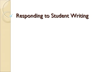 Responding to Student Writing 