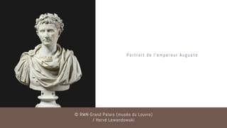 Portrait de l'empereur Auguste
© RMN-Grand Palais (musée du Louvre)
/ Hervé Lewandowski
 