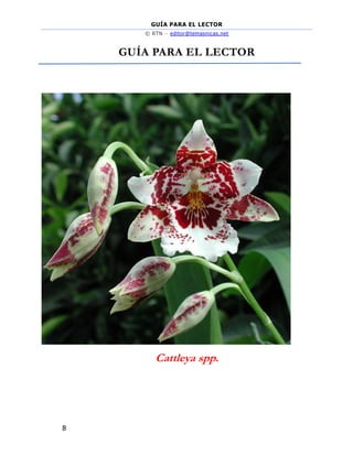 GUÍA PARA EL LECTOR
© RTN – editor@temasnicas.net
8
GUÍA PARA EL LECTOR
Cattleya spp.
 