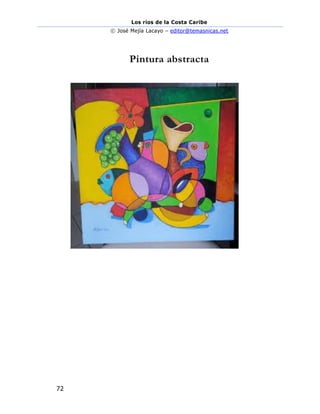 Los ríos de la Costa Caribe
© José Mejía Lacayo – editor@temasnicas.net
72
Pintura abstracta
 