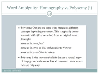 Word Ambiguity: Homography vs Polysemy (i)
54

Lecture 1: Introduction

 