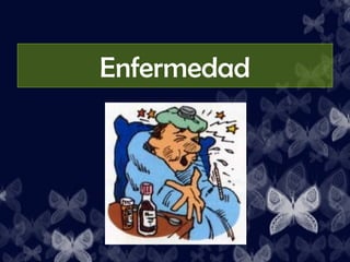 Enfermedad
 