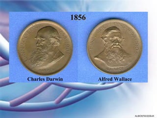1856




Charles Darwin          Alfred Wallace




                                         ALBIO9700/2006JK
 