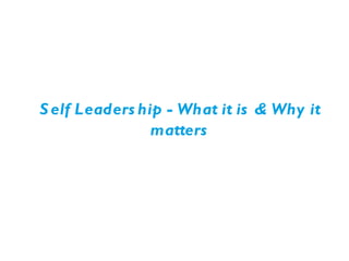 Self Leadership - What it is & Why it matters 