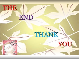 THE
END
THANK
YOU
 