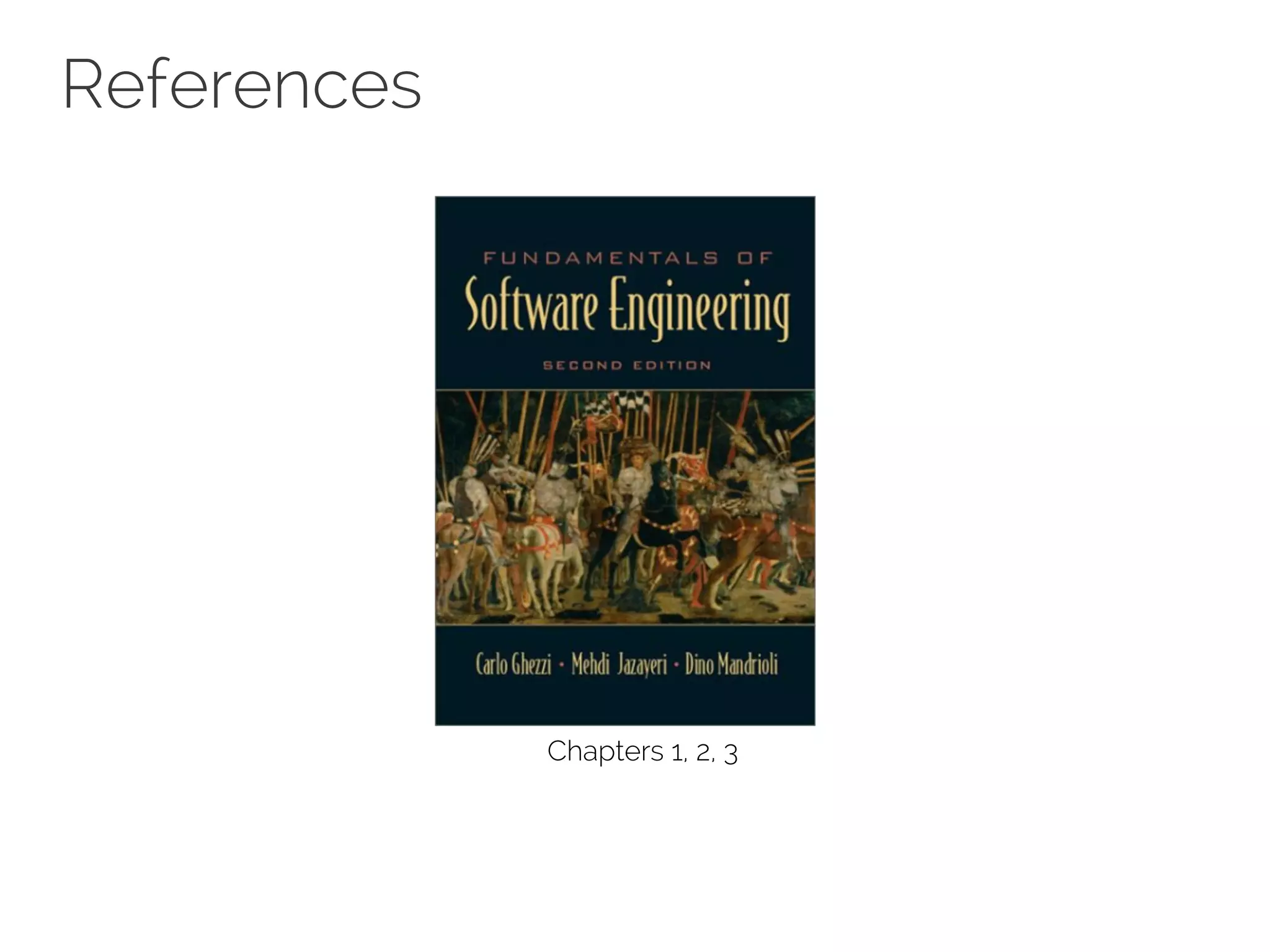 References 
Chapters 1, 2, 3 
 