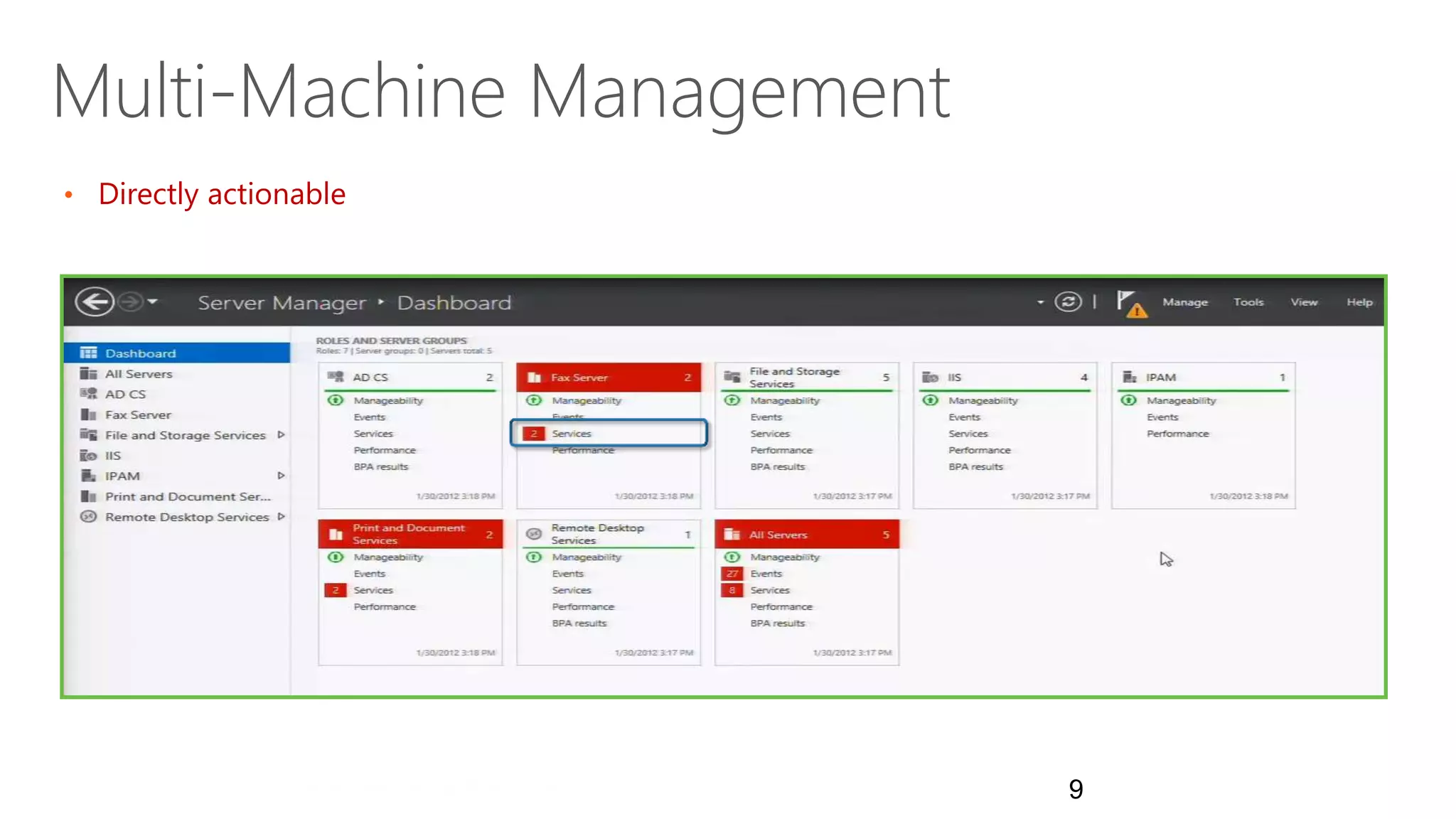 Multi-Machine Management
• Directly actionable




                           9
 