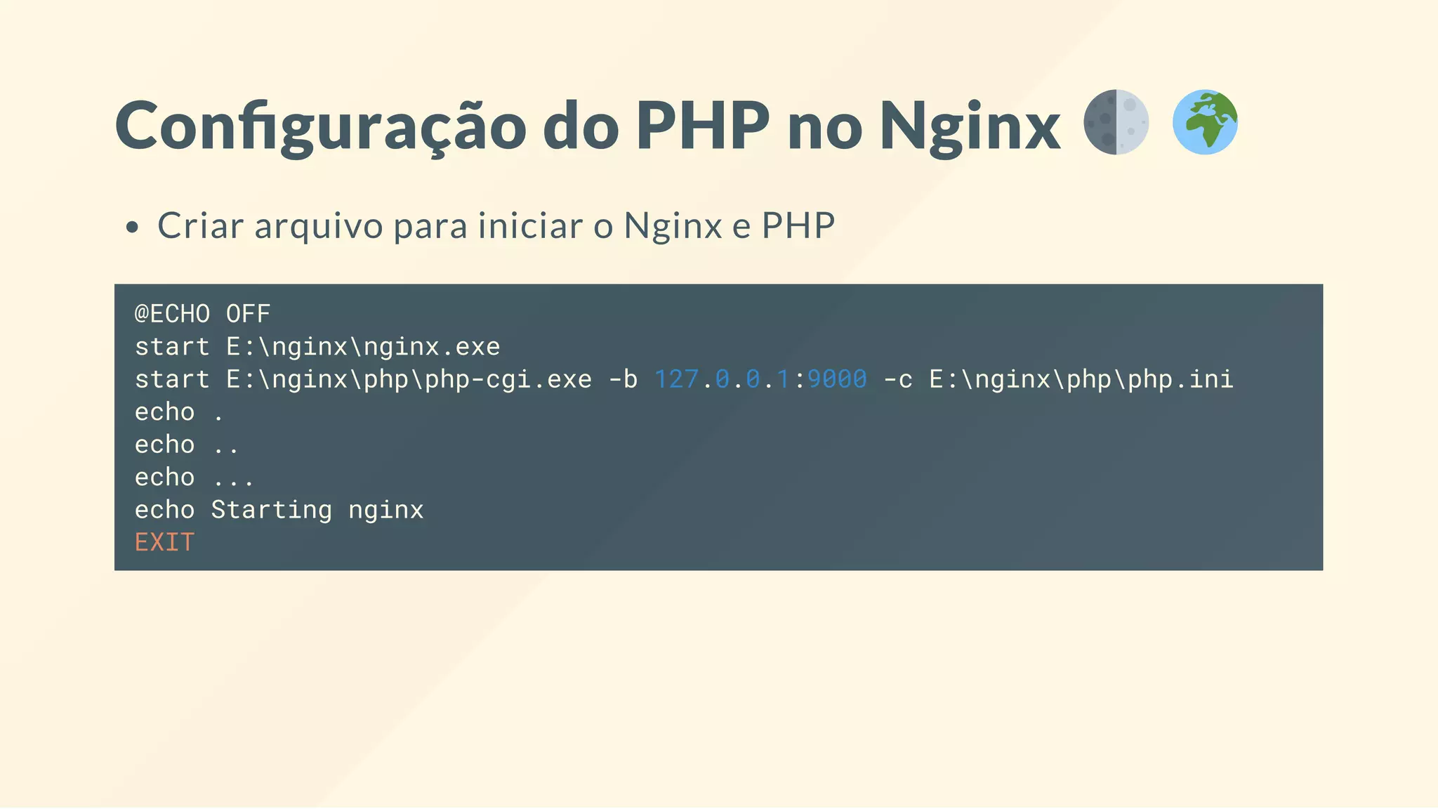 Con guração do PHP no Nginx
Criar arquivo para iniciar o Nginx e PHP
@ECHO OFF
start E:nginxnginx.exe
start E:nginxphpphp-cgi.exe -b 127.0.0.1:9000 -c E:nginxphpphp.ini
echo .
echo ..
echo ...
echo Starting nginx
EXIT
 