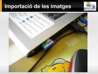 Importació de les imatges
 