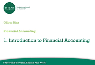 1. Introduction to Financial Accounting
Oliver Binz
Financial Accounting
 
