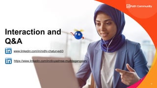 19
Interaction and
Q&A
www.linkedin.com/in/nidhi-chaturvedi3
https://www.linkedin.com/in/divyashree-muddagangaiah/
 