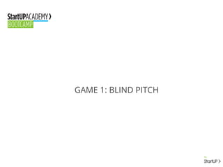 GAME 1: BLIND PITCH
 