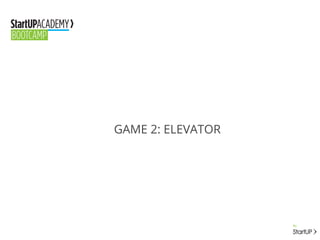 GAME 2: ELEVATOR
 
