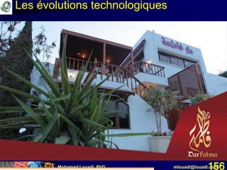 Mohamed Louadi, PhD mlouadi@louadi.com156
Les évolutions technologiques
 