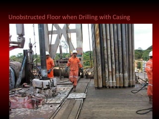 Unobstructed Floor when Drilling with Casing 
 