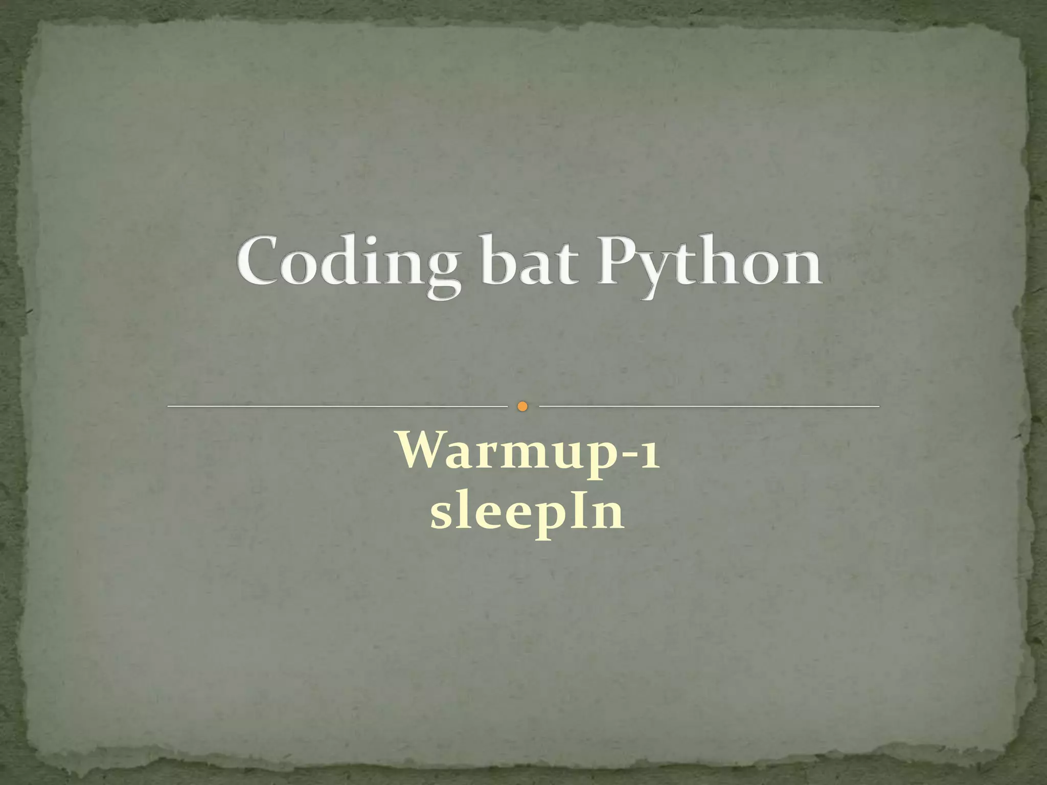 Coding bat Python Warmup-1 sleepIn | PPT