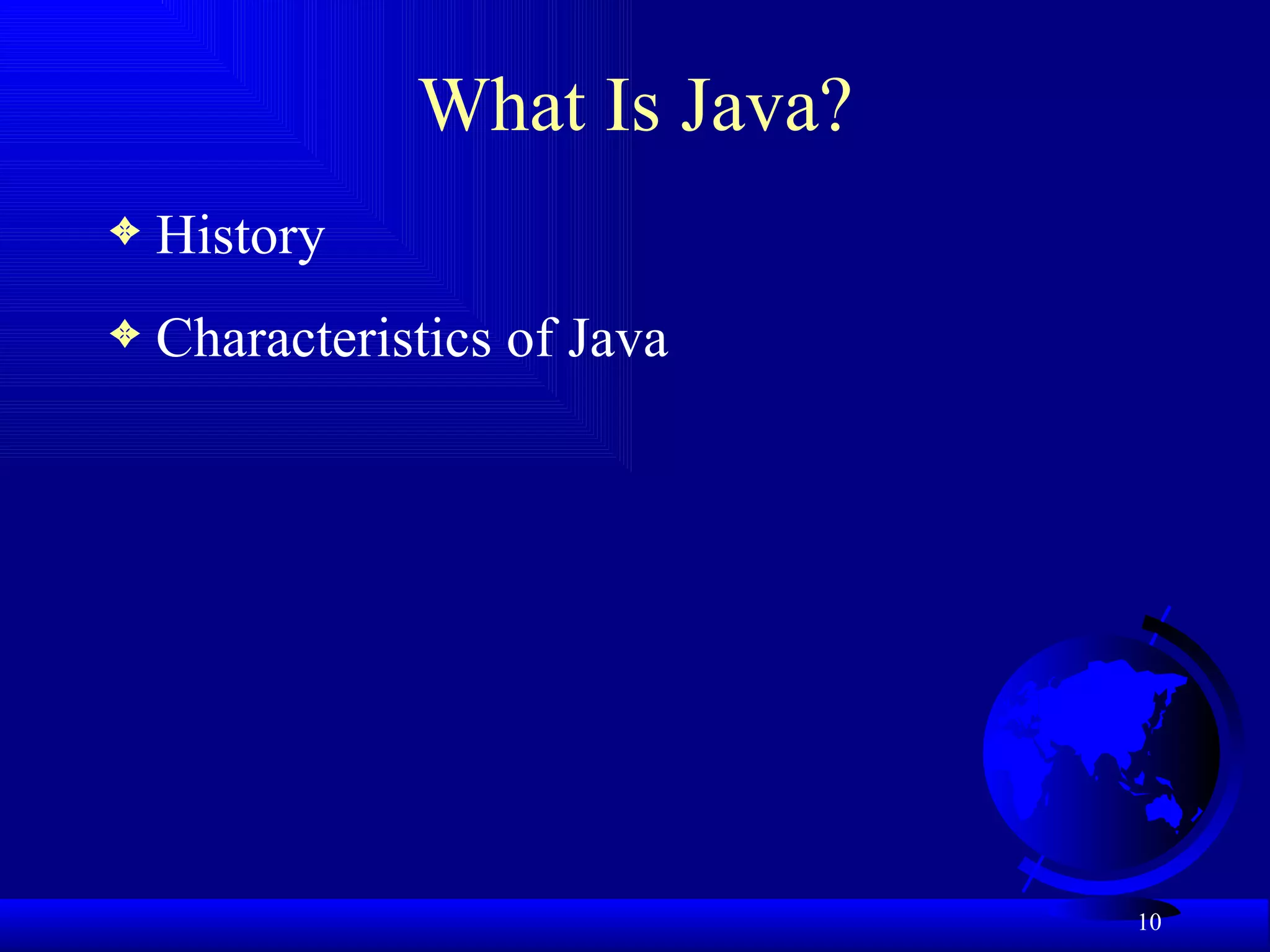 What Is Java? History Characteristics of Java 