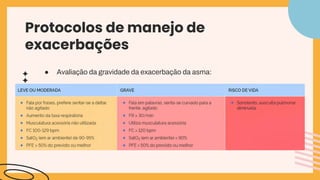 ● Avaliação da gravidade da exacerbação da asma:
Protocolos de manejo de
exacerbações
 